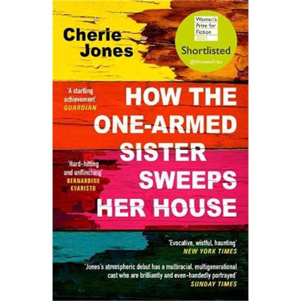 How the One-Armed Sister Sweeps Her House: Shortlisted for the 2021 Women's Prize for Fiction (Paperback) - Cherie Jones